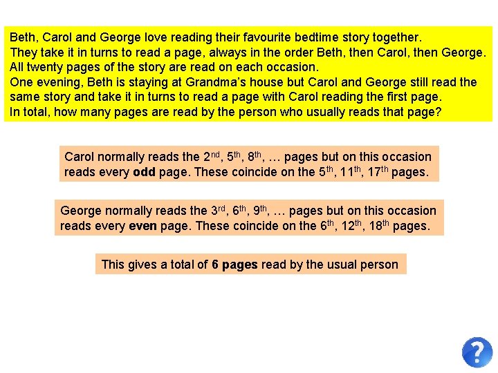 Beth, Carol and George love reading their favourite bedtime story together. They take it