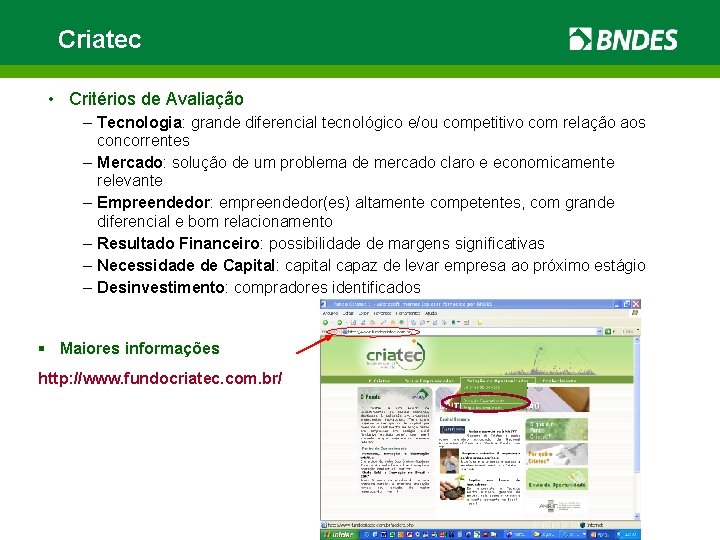 Criatec • Critérios de Avaliação – Tecnologia: grande diferencial tecnológico e/ou competitivo com relação