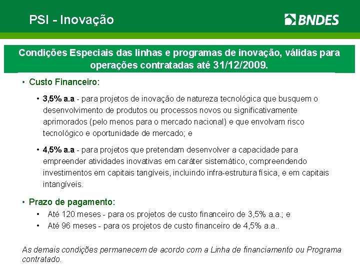 PSI - Inovação Condições Especiais das linhas e programas de inovação, válidas para operações