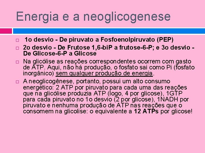 Energia e a neoglicogenese 1 o desvio - De piruvato a Fosfoenolpiruvato (PEP) 2