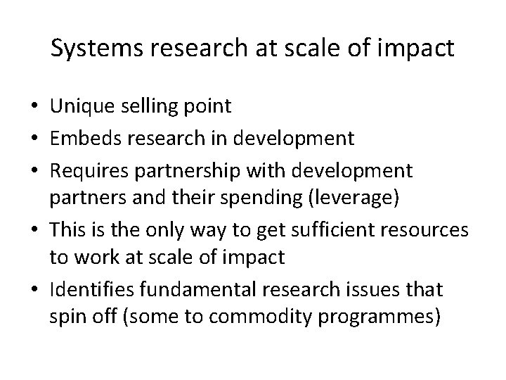 Systems research at scale of impact • Unique selling point • Embeds research in