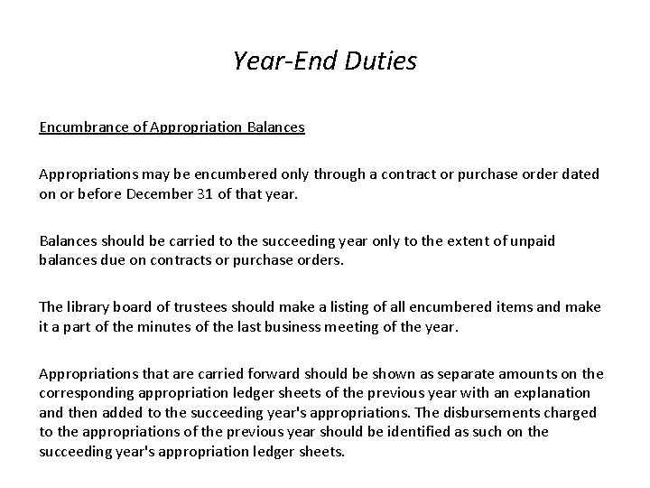 Year-End Duties Encumbrance of Appropriation Balances Appropriations may be encumbered only through a contract Year-End Duties Encumbrance of Appropriation Balances Appropriations may be encumbered only through a contract