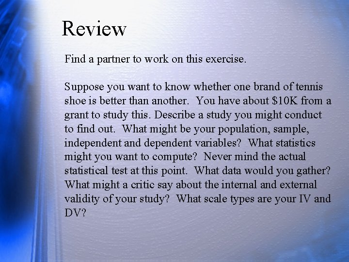 Review Find a partner to work on this exercise. Suppose you want to know