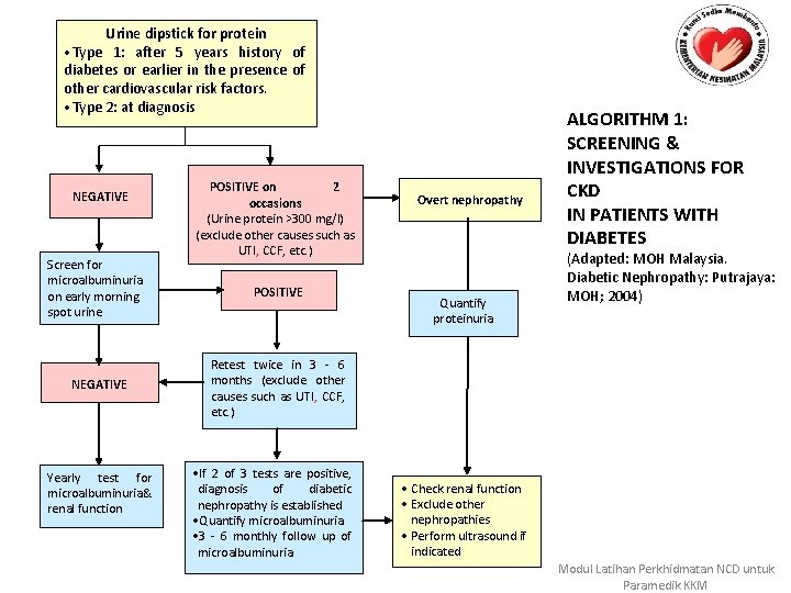 Urine dipstick for protein • Type 1: after 5 years history of diabetes or