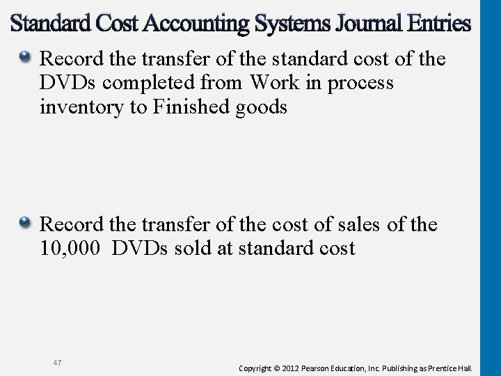 Standard Cost Accounting Systems Journal Entries Record the transfer of the standard cost of