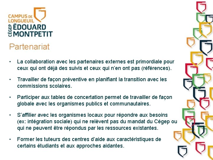 Partenariat • La collaboration avec les partenaires externes est primordiale pour ceux qui ont