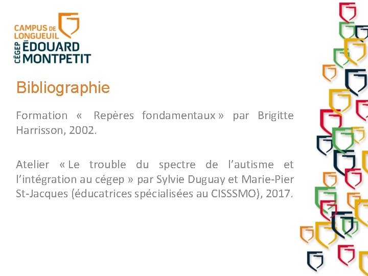 Bibliographie Formation « Repères fondamentaux » par Brigitte Harrisson, 2002. Atelier « Le trouble
