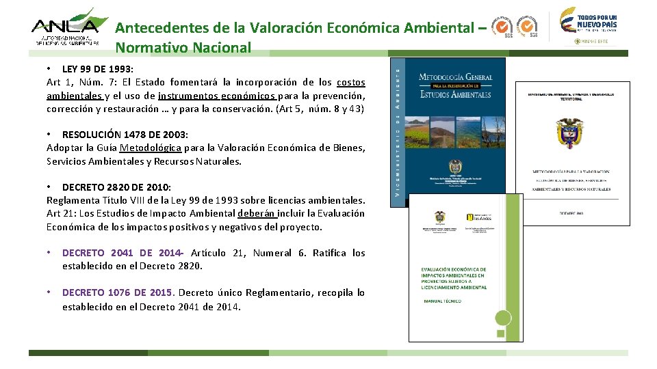 Antecedentes de la Valoración Económica Ambiental – Normativo Nacional • LEY 99 DE 1993: