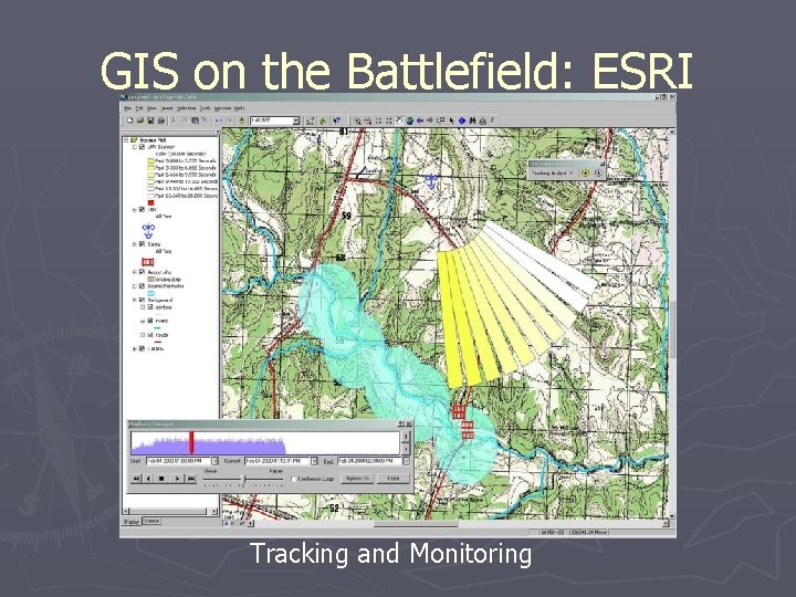 GIS on the Battlefield: ESRI Tracking and Monitoring 