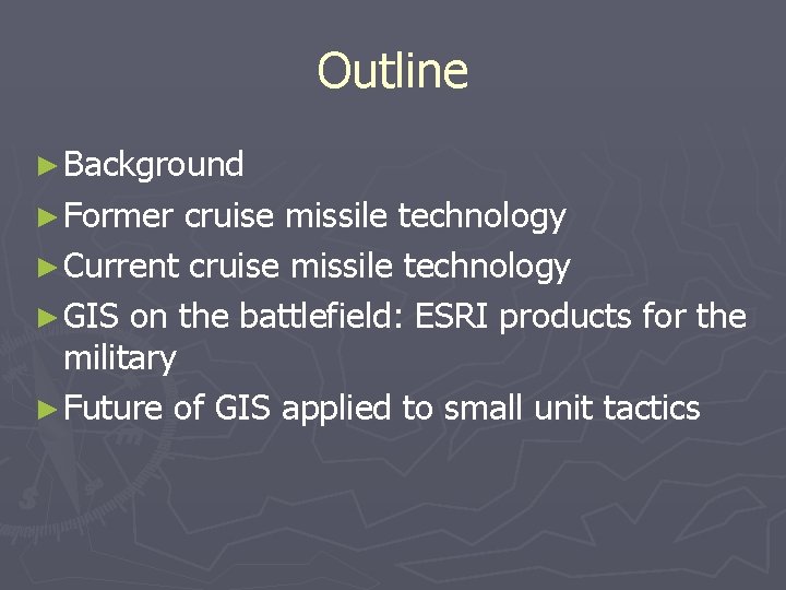 Outline ► Background ► Former cruise missile technology ► Current cruise missile technology ►