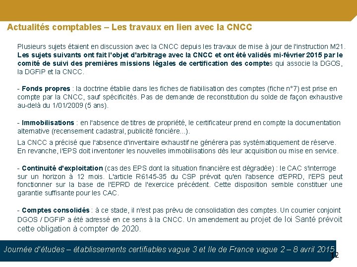 Actualités comptables – Les travaux en lien avec la CNCC Plusieurs sujets étaient en