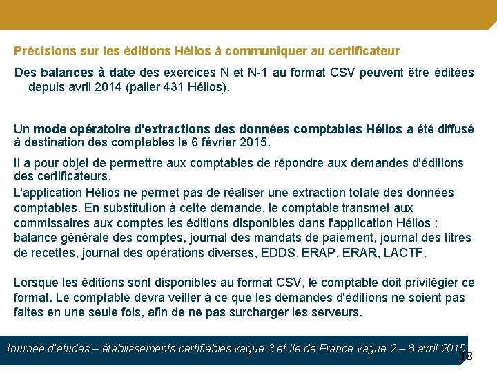 Précisions sur les éditions Hélios à communiquer au certificateur Des balances à date des