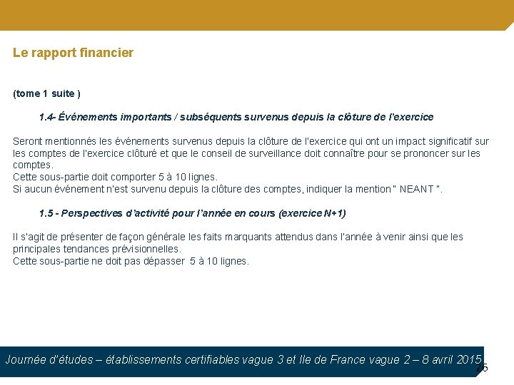Le rapport financier (tome 1 suite ) 1. 4 - Événements importants / subséquents