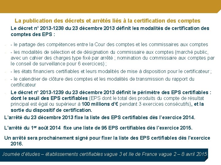 La publication des décrets et arrêtés liés à la certification des comptes Le décret