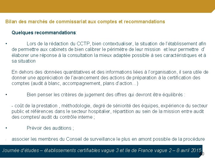 Bilan des marchés de commissariat aux comptes et recommandations Quelques recommandations: • Lors de