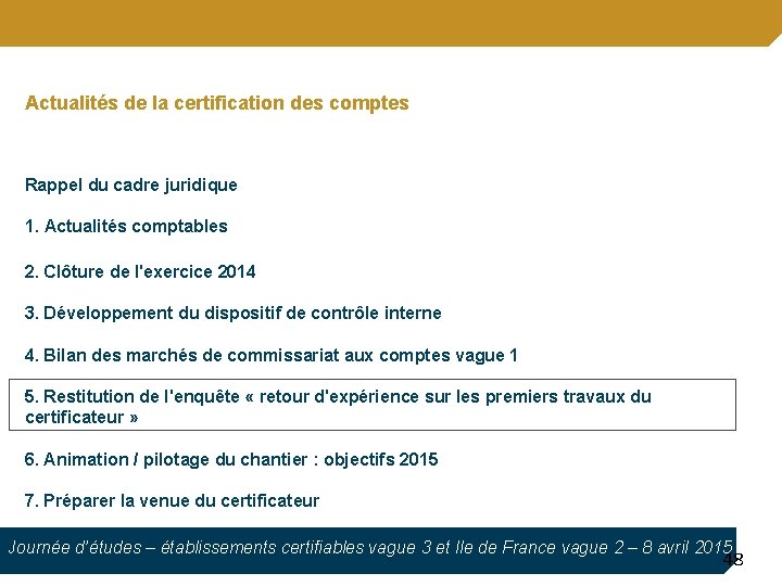 Actualités de la certification des comptes Rappel du cadre juridique 1. Actualités comptables 2.