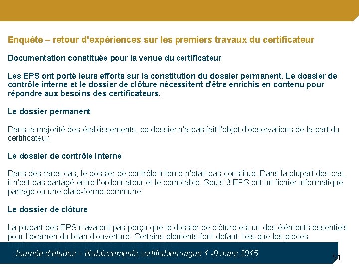 Enquête – retour d'expériences sur les premiers travaux du certificateur Documentation constituée pour la