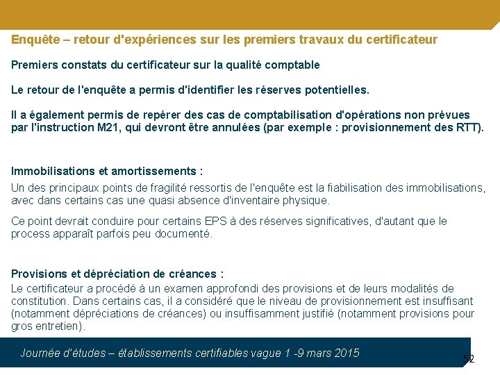 Enquête – retour d'expériences sur les premiers travaux du certificateur Premiers constats du certificateur