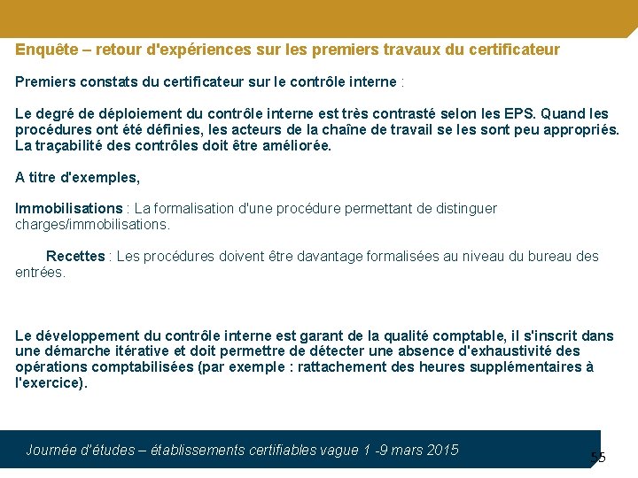 Enquête – retour d'expériences sur les premiers travaux du certificateur Premiers constats du certificateur