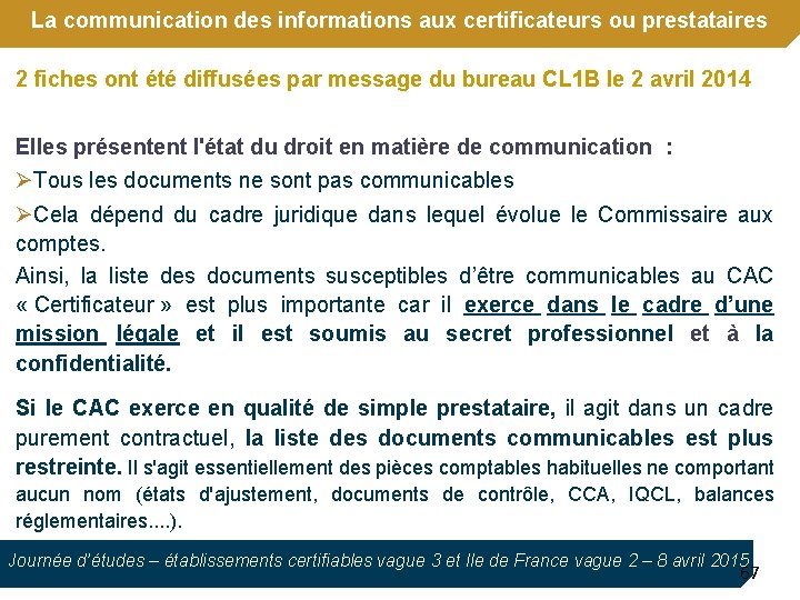 La communication des informations aux certificateurs ou prestataires 2 fiches ont été diffusées par