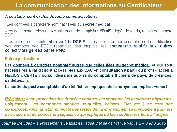 La communication des informations au Certificateur A ce stade, sont exclus de toute communication