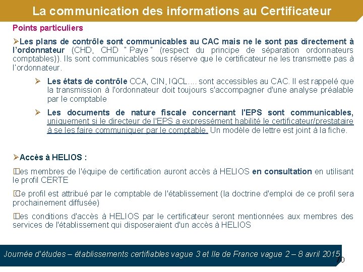 La communication des informations au Certificateur Points particuliers Les plans de contrôle sont communicables