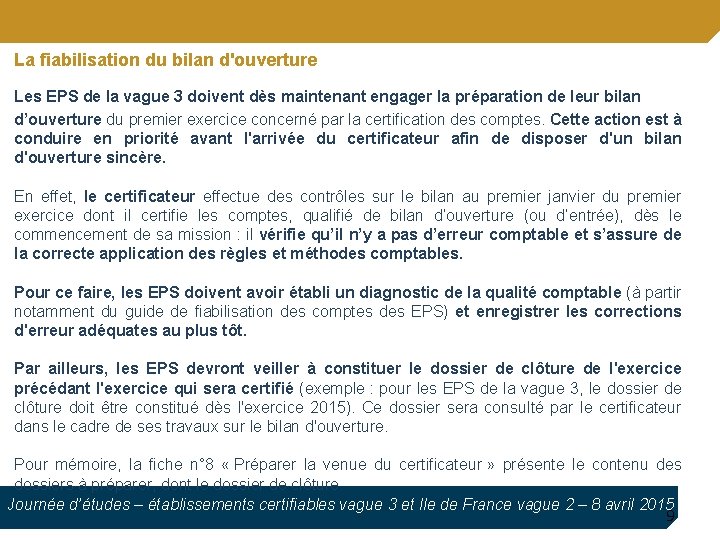 La fiabilisation du bilan d'ouverture Les EPS de la vague 3 doivent dès maintenant