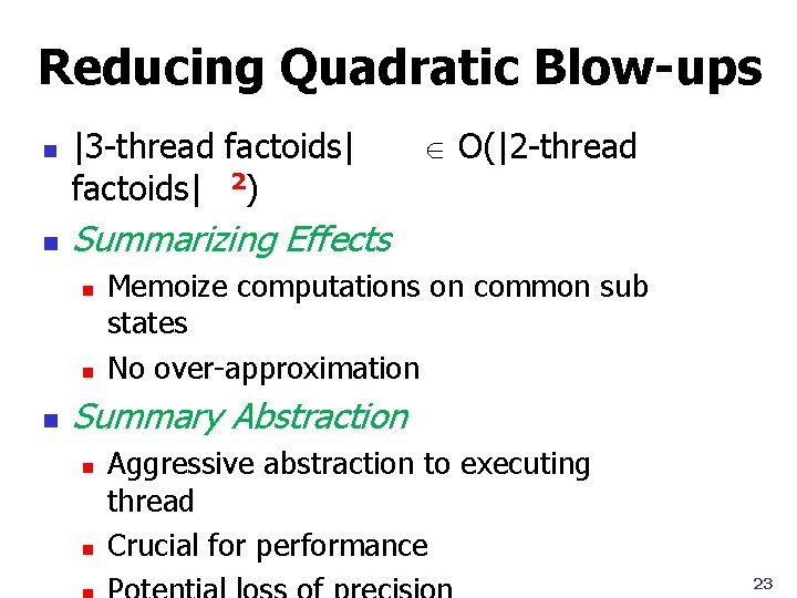 Reducing Quadratic Blow-ups n n |3 -thread factoids| 2) Summarizing Effects n n n