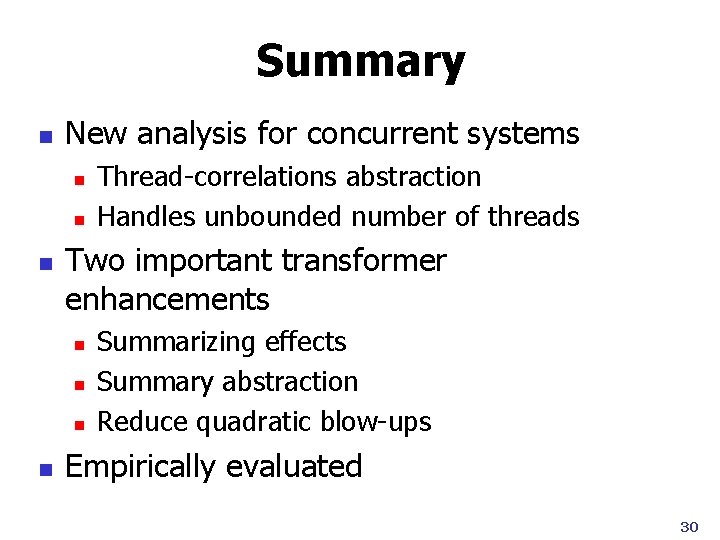Summary n New analysis for concurrent systems n n n Two important transformer enhancements