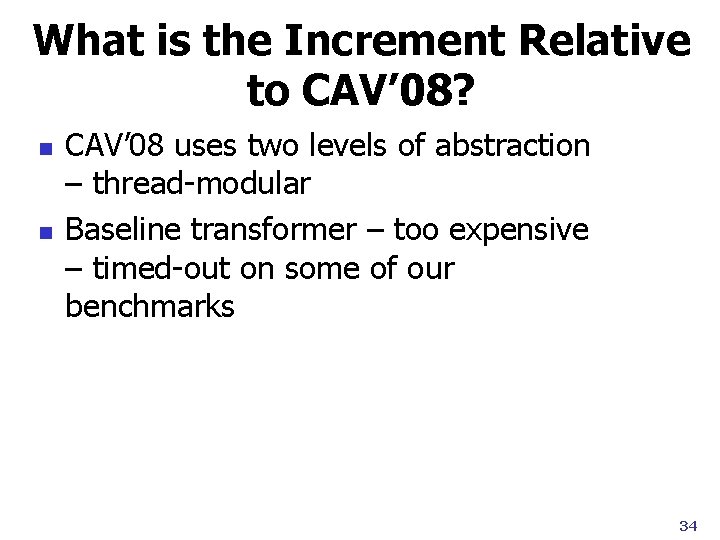 What is the Increment Relative to CAV’ 08? n n CAV’ 08 uses two