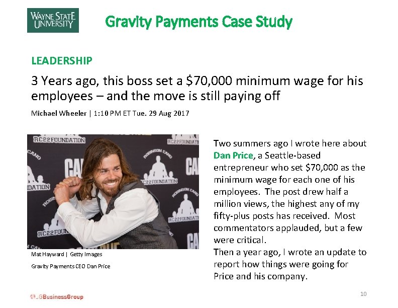 Gravity Payments Case Study LEADERSHIP 3 Years ago, this boss set a $70, 000