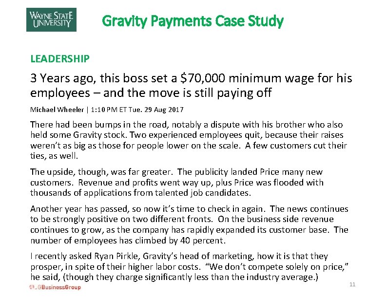 Gravity Payments Case Study LEADERSHIP 3 Years ago, this boss set a $70, 000