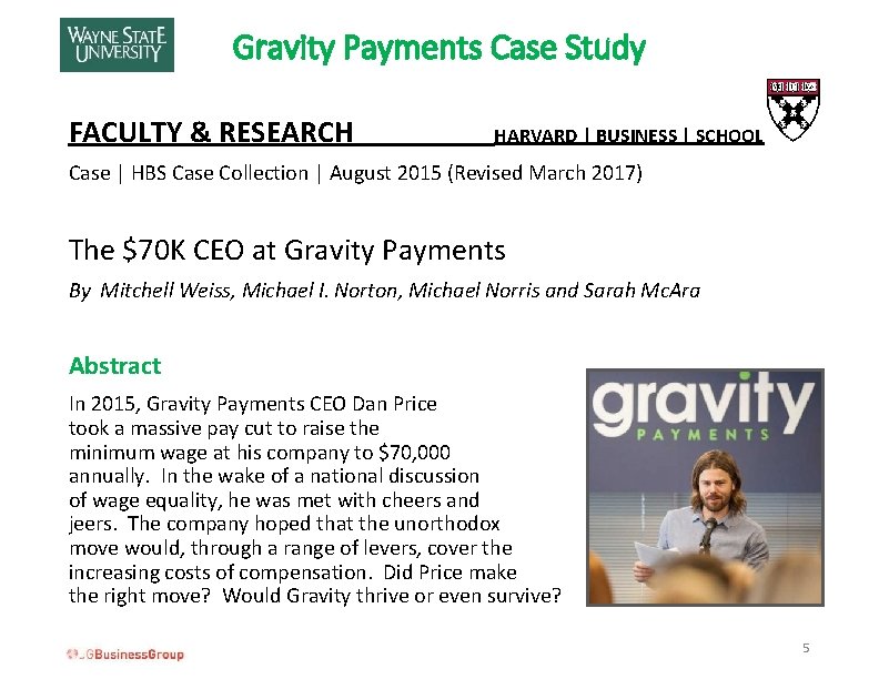 Gravity Payments Case Study FACULTY & RESEARCH HARVARD | BUSINESS | SCHOOL Case |