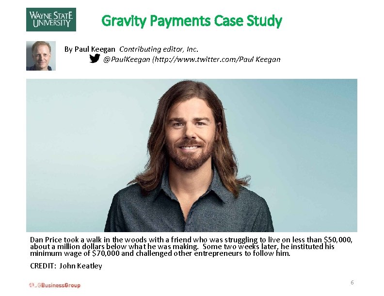 Gravity Payments Case Study By Paul Keegan Contributing editor, Inc. @Paul. Keegan (http: //www.