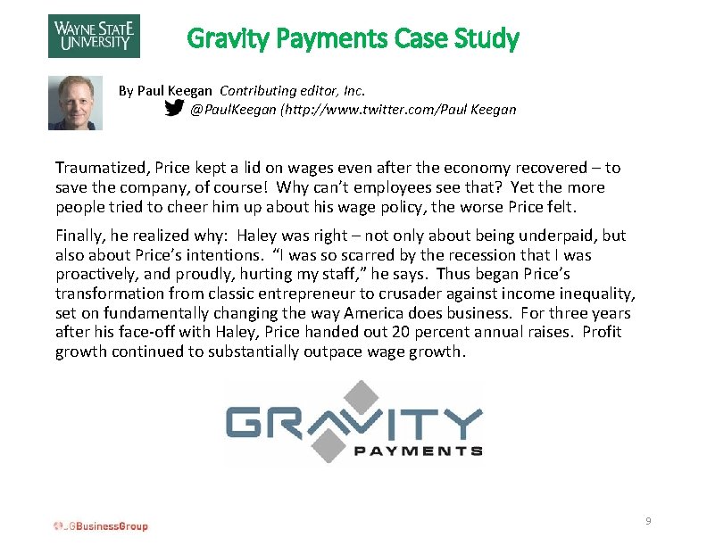 Gravity Payments Case Study By Paul Keegan Contributing editor, Inc. @Paul. Keegan (http: //www.