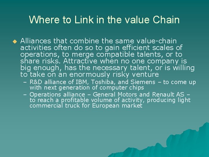 Where to Link in the value Chain u Alliances that combine the same value-chain
