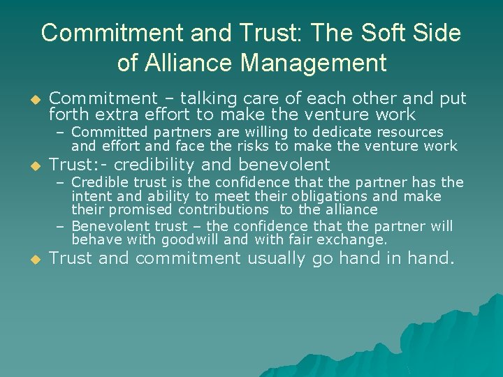 Commitment and Trust: The Soft Side of Alliance Management u Commitment – talking care