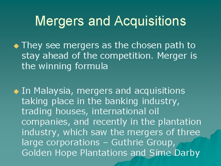 Mergers and Acquisitions u u They see mergers as the chosen path to stay