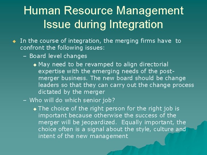 Human Resource Management Issue during Integration u In the course of integration, the merging