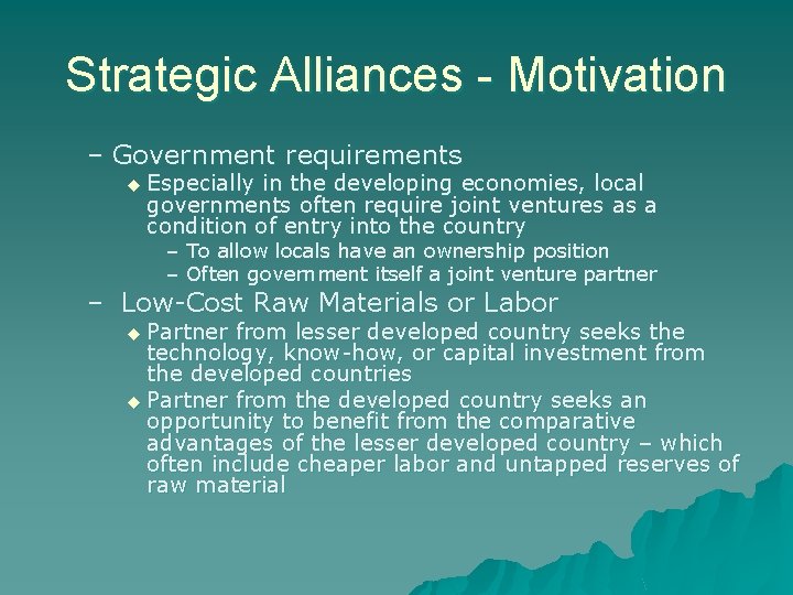 Strategic Alliances - Motivation – Government requirements u Especially in the developing economies, local