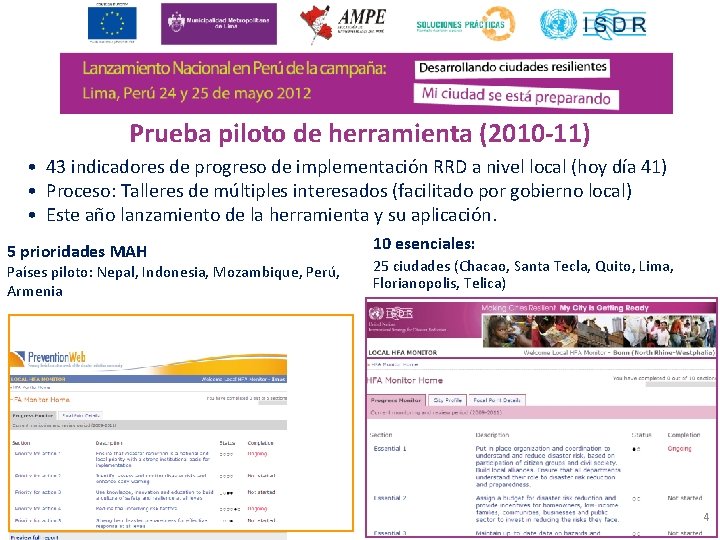 Prueba piloto de herramienta (2010 -11) • 43 indicadores de progreso de implementación RRD