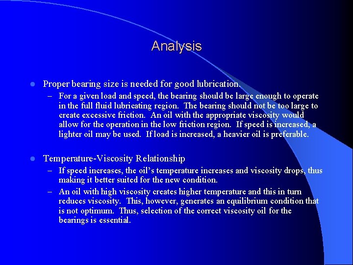 Analysis l Proper bearing size is needed for good lubrication. – For a given