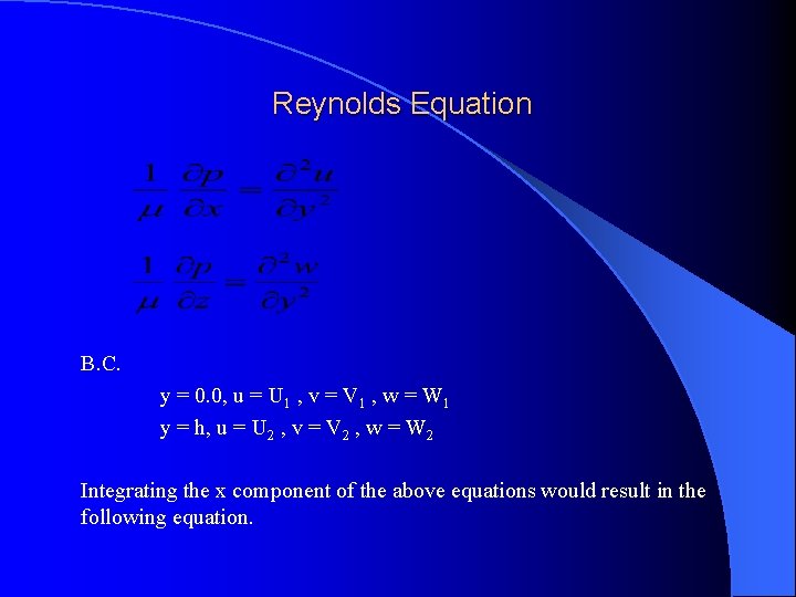 Reynolds Equation B. C. y = 0. 0, u = U 1 , v