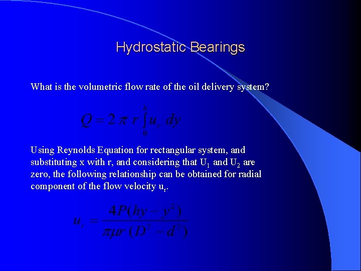Hydrostatic Bearings What is the volumetric flow rate of the oil delivery system? Using