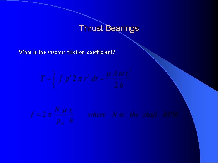 Thrust Bearings What is the viscous friction coefficient? 