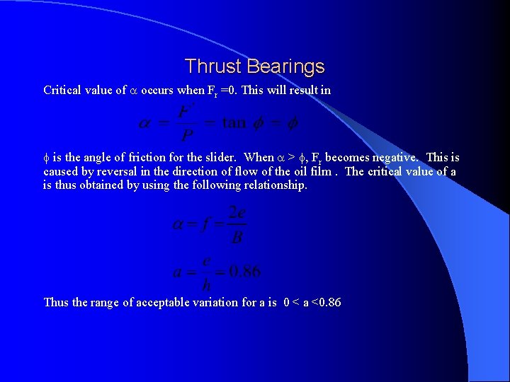 Thrust Bearings Critical value of occurs when Fr =0. This will result in is