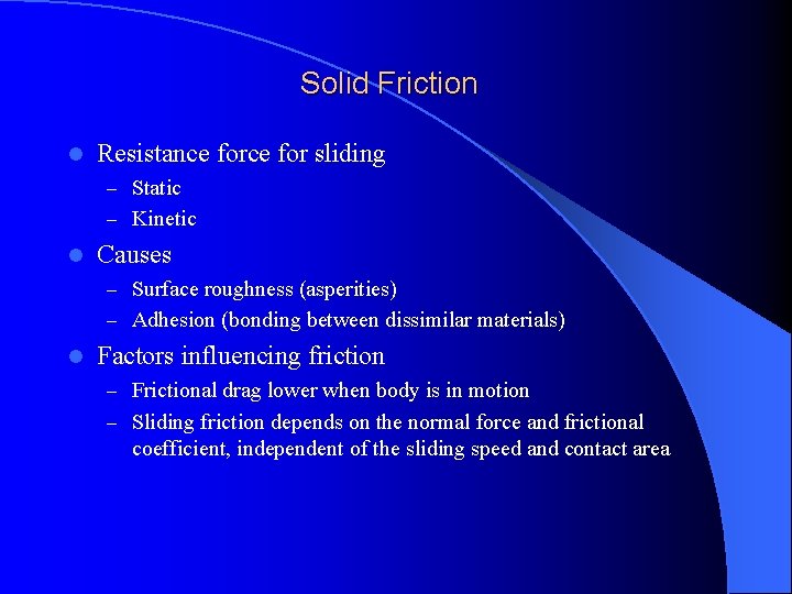 Solid Friction l Resistance for sliding – Static – Kinetic l Causes – Surface