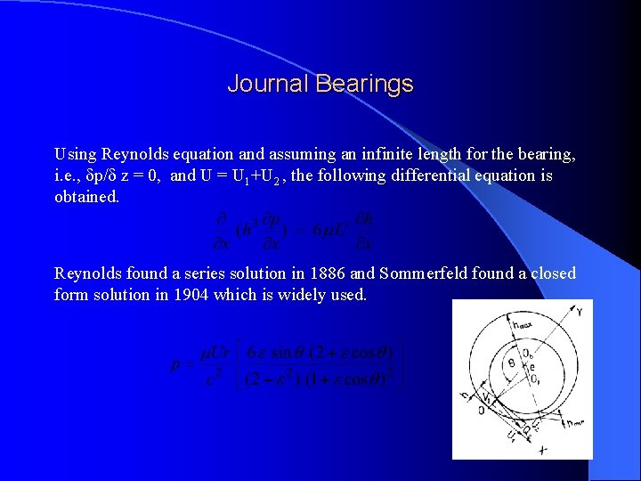 Journal Bearings Using Reynolds equation and assuming an infinite length for the bearing, i.