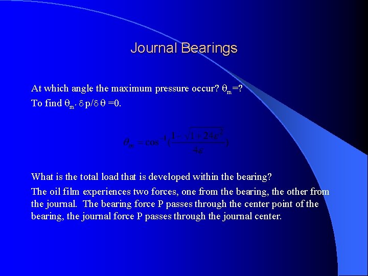 Journal Bearings At which angle the maximum pressure occur? m=? To find m’ p/