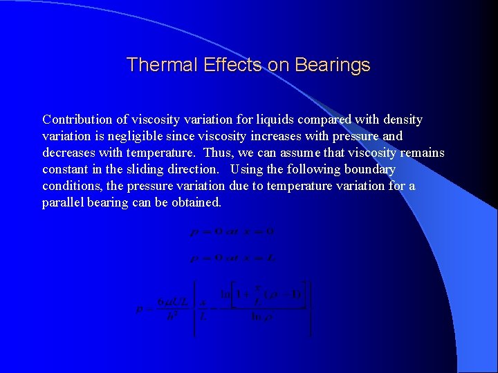 Thermal Effects on Bearings Contribution of viscosity variation for liquids compared with density variation